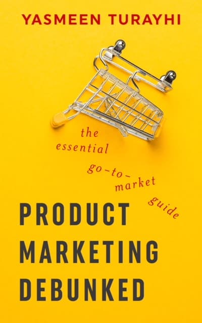Product Marketing Debunked — book cover